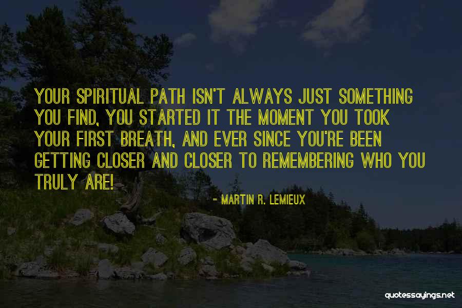 Knowing Oneself Quotes By Martin R. Lemieux Knowing Oneself Quotes By Martin R. Lemieux