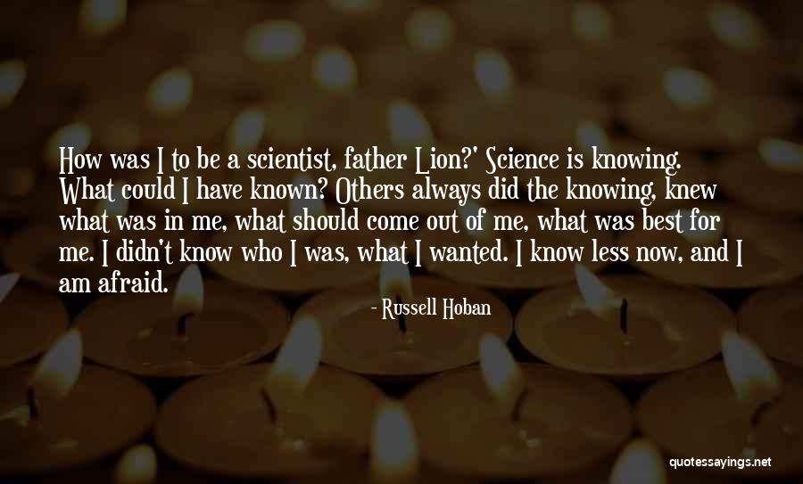 Knowing Others Quotes By Russell Hoban Knowing Others Quotes By Russell Hoban