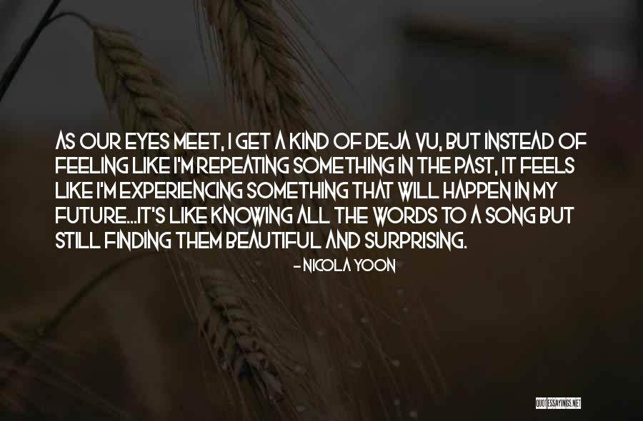 Knowing Our Past Quotes By Nicola Yoon Knowing Our Past Quotes By Nicola Yoon