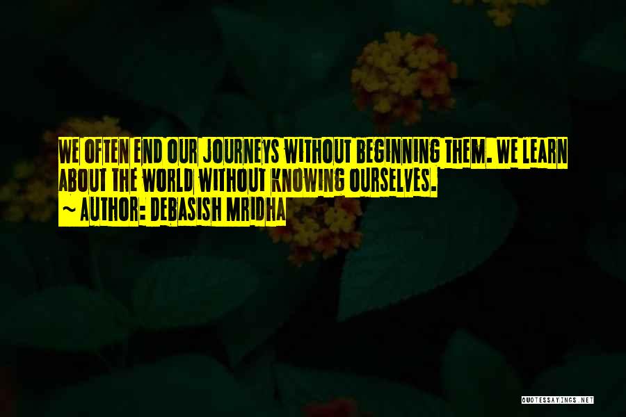 Knowing Ourselves Quotes By Debasish Mridha