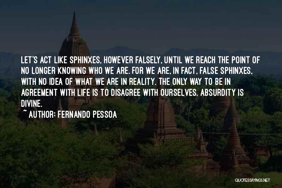 Knowing Ourselves Quotes By Fernando Pessoa