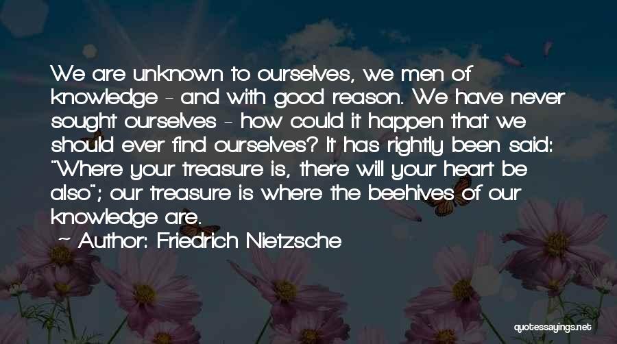 Knowing Ourselves Quotes By Friedrich Nietzsche