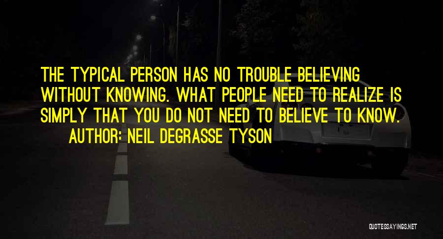 Knowing Person Quotes By Neil DeGrasse Tyson