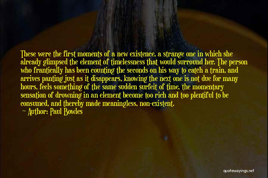 Knowing Person Quotes By Paul Bowles