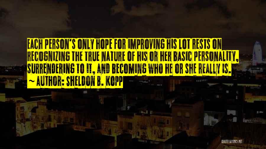 Knowing Person Quotes By Sheldon B. Kopp