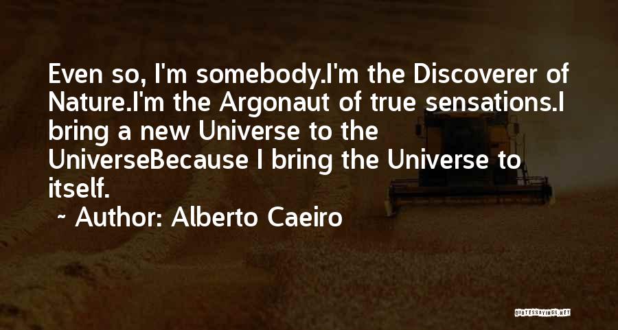 Knowing Somebody Quotes By Alberto Caeiro