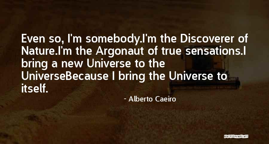 Knowing Somebody Quotes By Alberto Caeiro