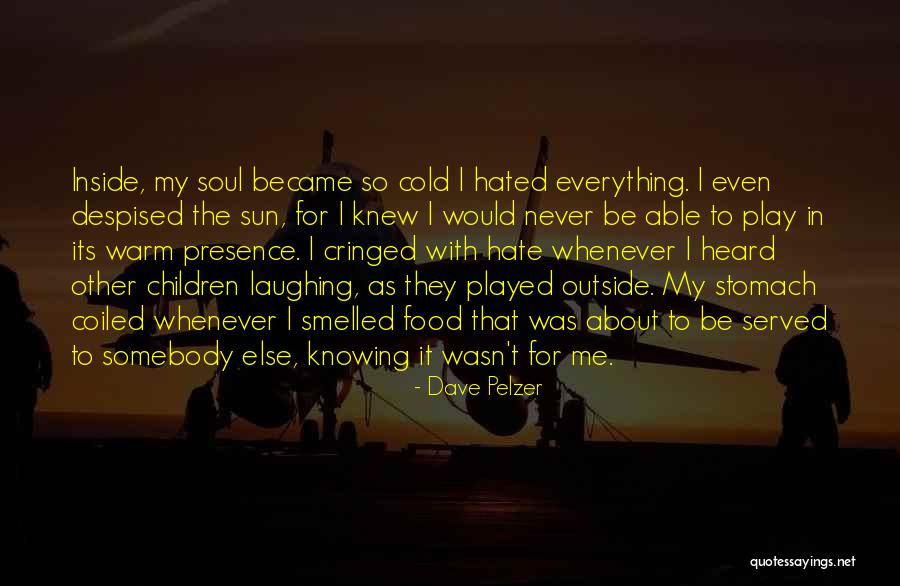 Knowing Somebody Quotes By Dave Pelzer Knowing Somebody Quotes By Dave Pelzer