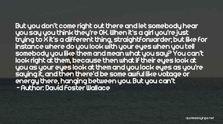 Knowing Somebody Quotes By David Foster Wallace