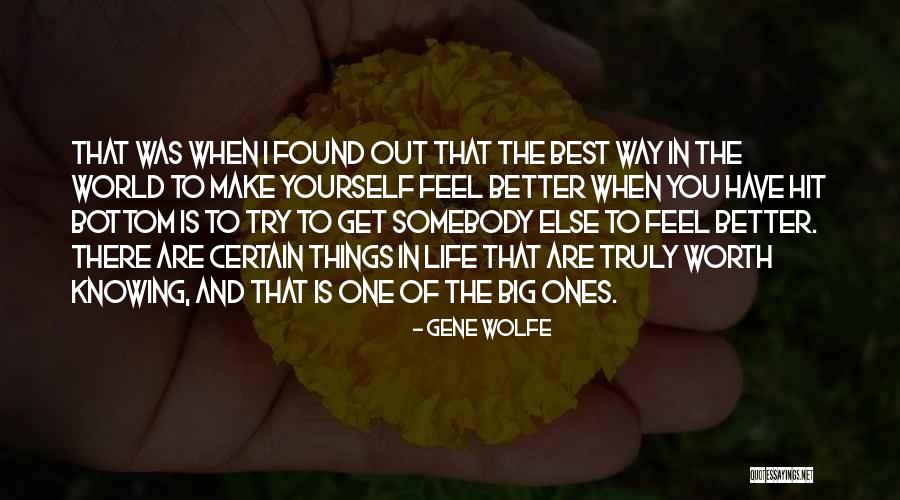 Knowing Somebody Quotes By Gene Wolfe Knowing Somebody Quotes By Gene Wolfe