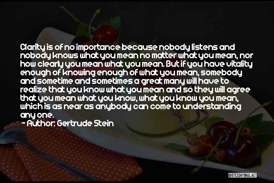 Knowing Somebody Quotes By Gertrude Stein