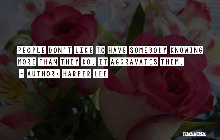 Knowing Somebody Quotes By Harper Lee