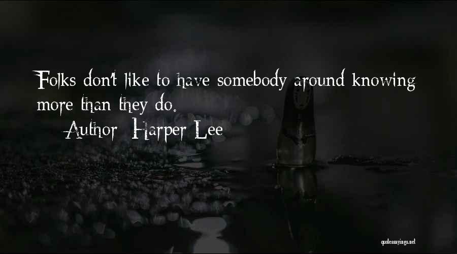 Knowing Somebody Quotes By Harper Lee