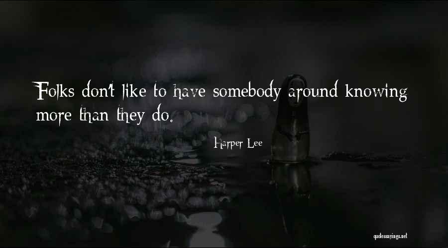 Knowing Somebody Quotes By Harper Lee