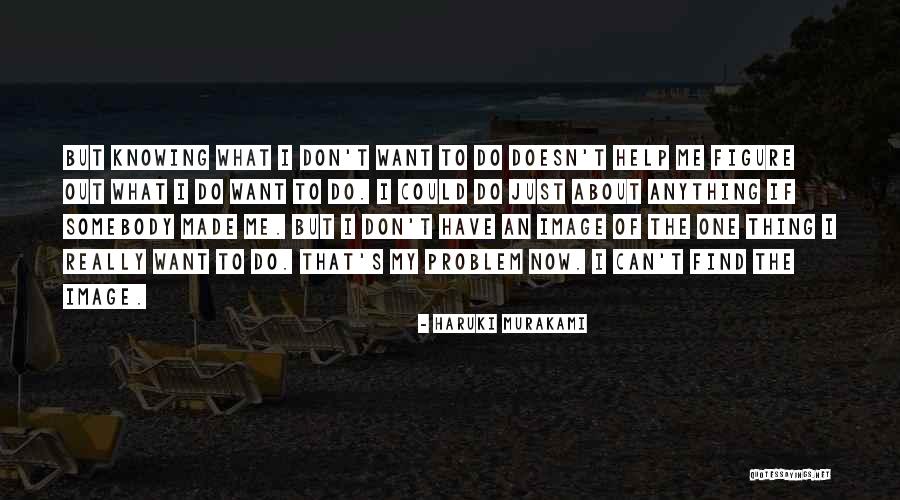 Knowing Somebody Quotes By Haruki Murakami