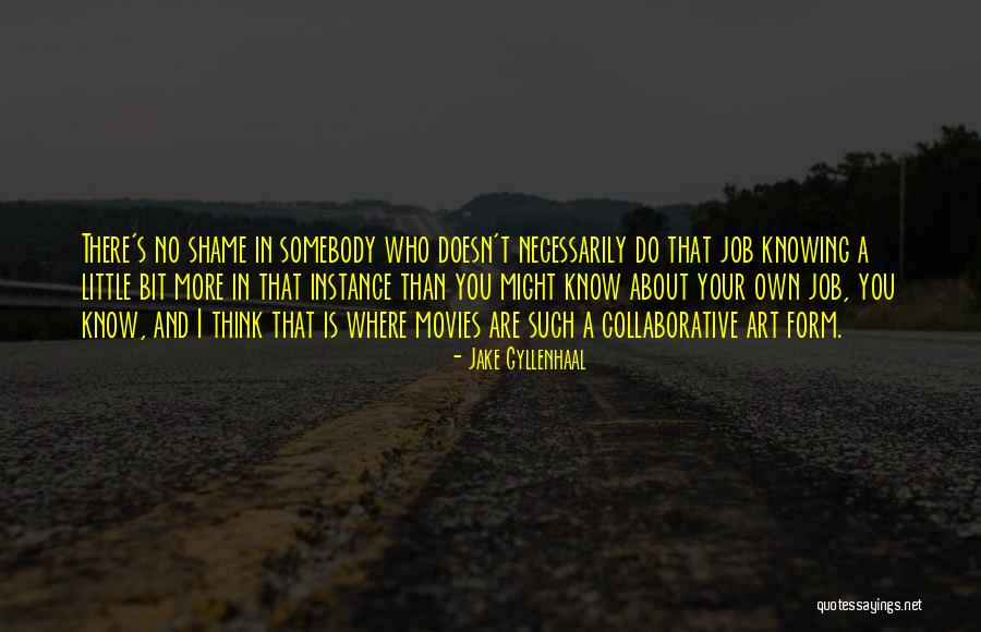 Knowing Somebody Quotes By Jake Gyllenhaal