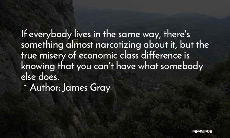 Knowing Somebody Quotes By James Gray