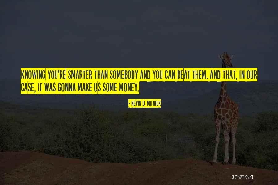 Knowing Somebody Quotes By Kevin D. Mitnick Knowing Somebody Quotes By Kevin D. Mitnick