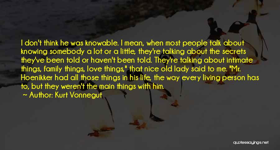 Knowing Somebody Quotes By Kurt Vonnegut