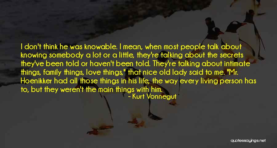 Knowing Somebody Quotes By Kurt Vonnegut Knowing Somebody Quotes By Kurt Vonnegut