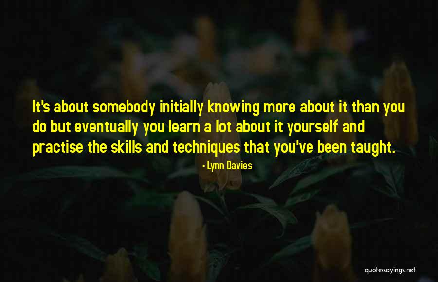 Knowing Somebody Quotes By Lynn Davies Knowing Somebody Quotes By Lynn Davies
