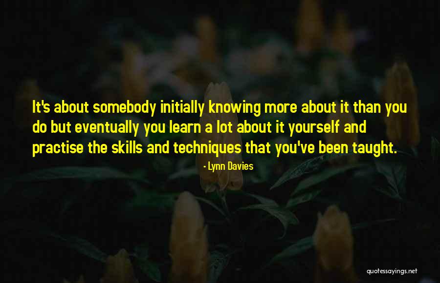 Knowing Somebody Quotes By Lynn Davies