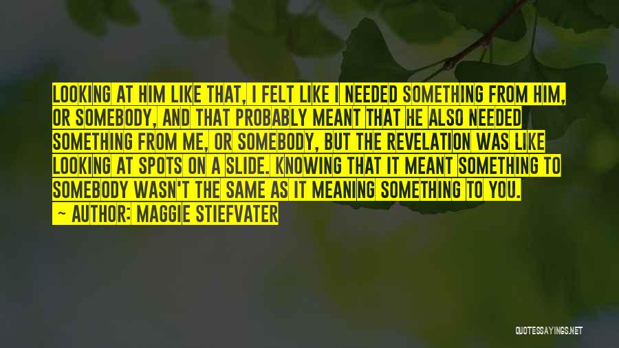 Knowing Somebody Quotes By Maggie Stiefvater