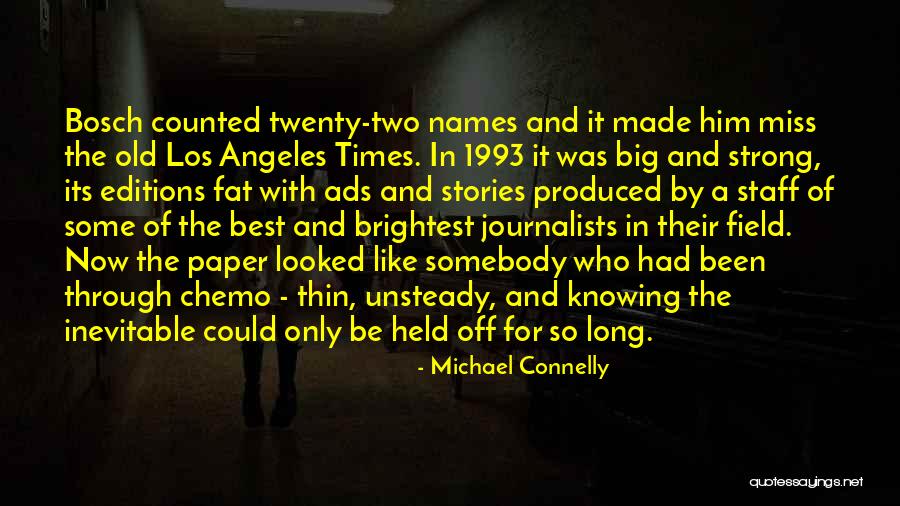 Knowing Somebody Quotes By Michael Connelly Knowing Somebody Quotes By Michael Connelly