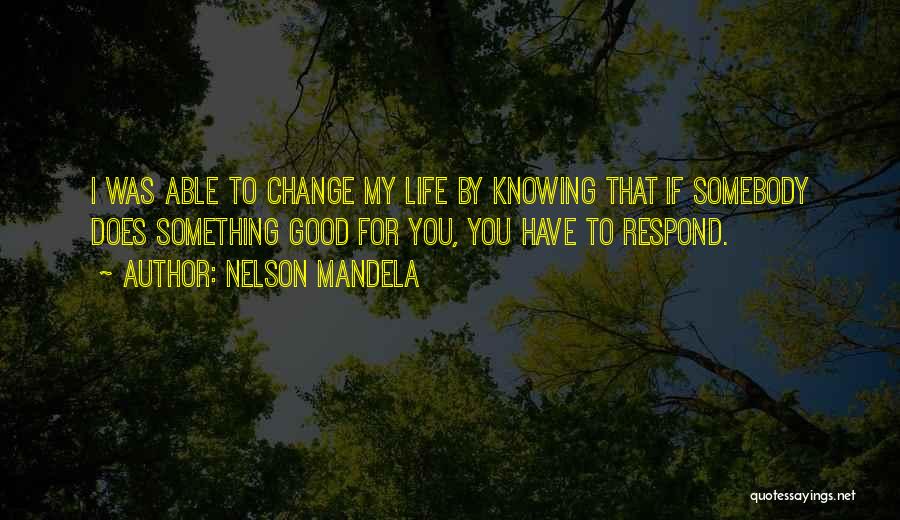 Knowing Somebody Quotes By Nelson Mandela