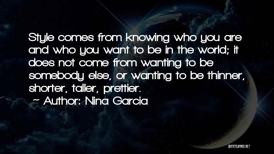 Knowing Somebody Quotes By Nina Garcia