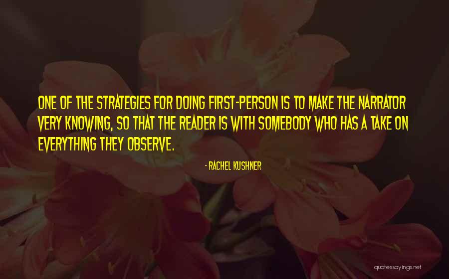 Knowing Somebody Quotes By Rachel Kushner Knowing Somebody Quotes By Rachel Kushner