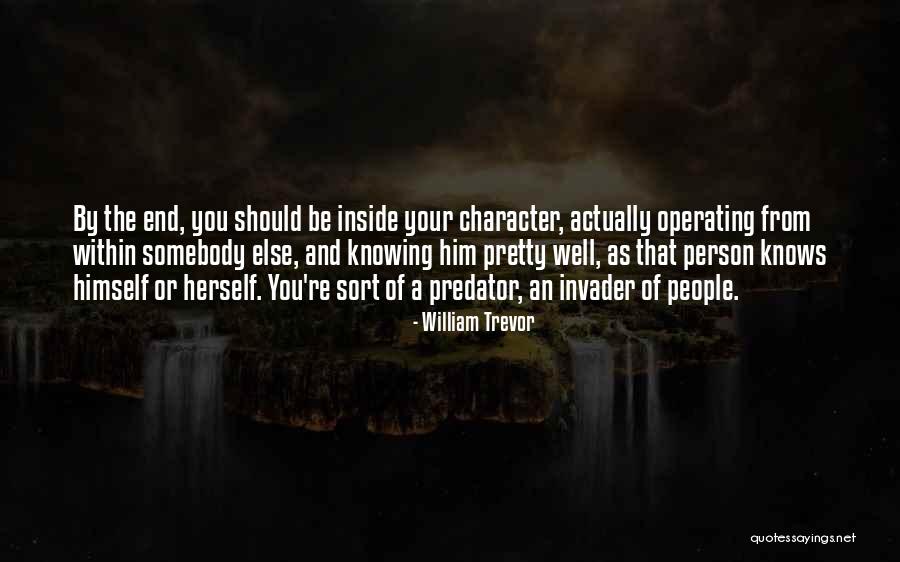 Knowing Somebody Quotes By William Trevor Knowing Somebody Quotes By William Trevor