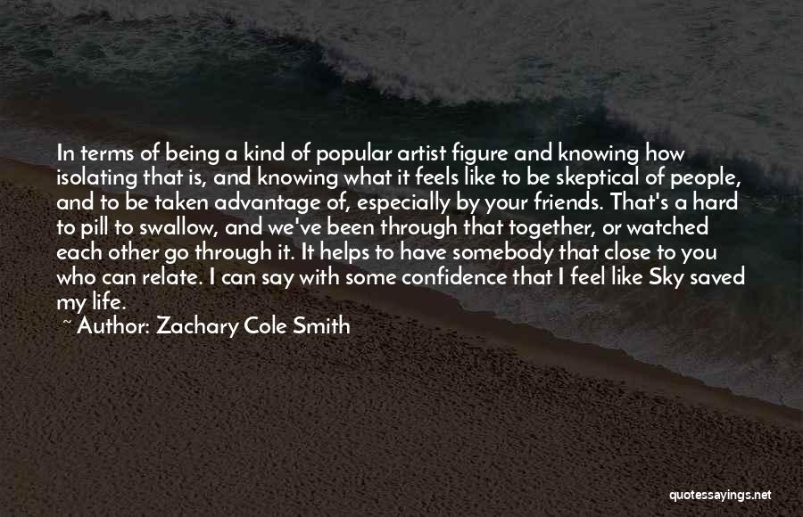 Knowing Somebody Quotes By Zachary Cole Smith