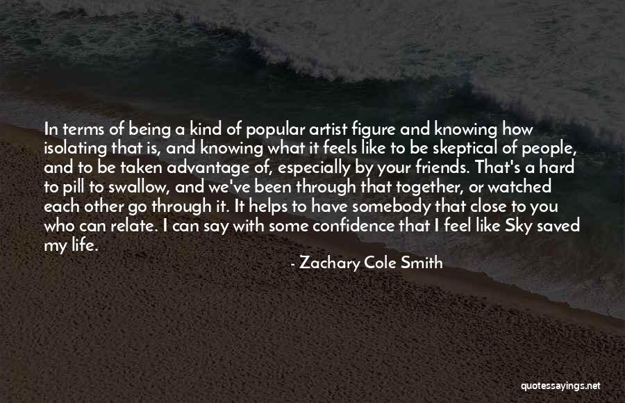 Knowing Somebody Quotes By Zachary Cole Smith