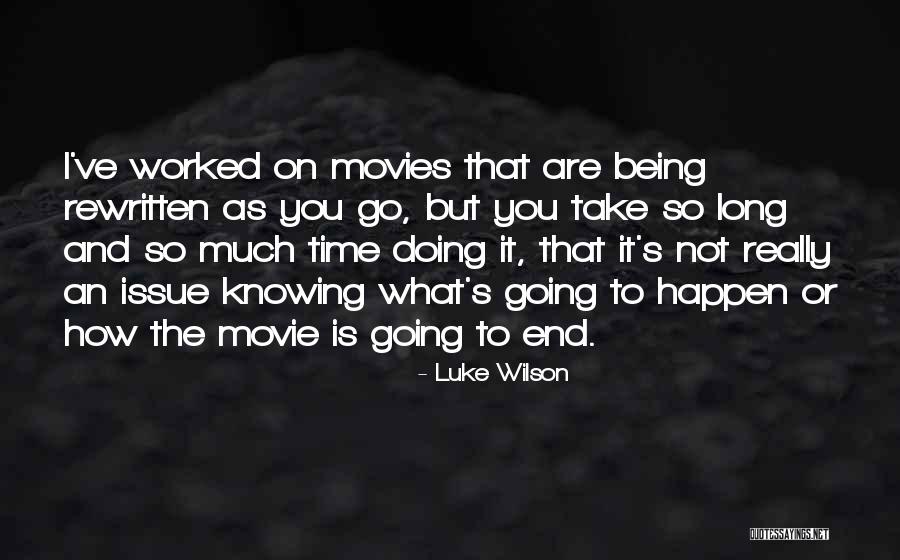 Knowing Someone A Long Time Quotes By Luke Wilson Knowing Someone A Long Time Quotes By Luke Wilson