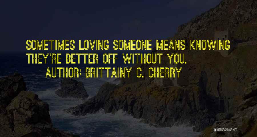 Knowing Someone Better Quotes By Brittainy C. Cherry