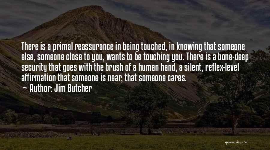Knowing Someone Cares Quotes By Jim Butcher