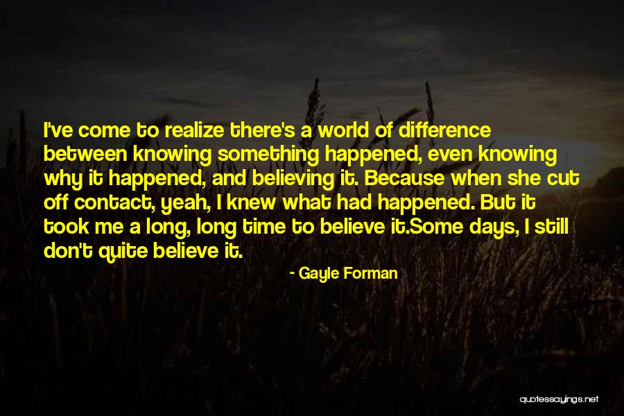 Knowing Someone For A Long Time Quotes By Gayle Forman