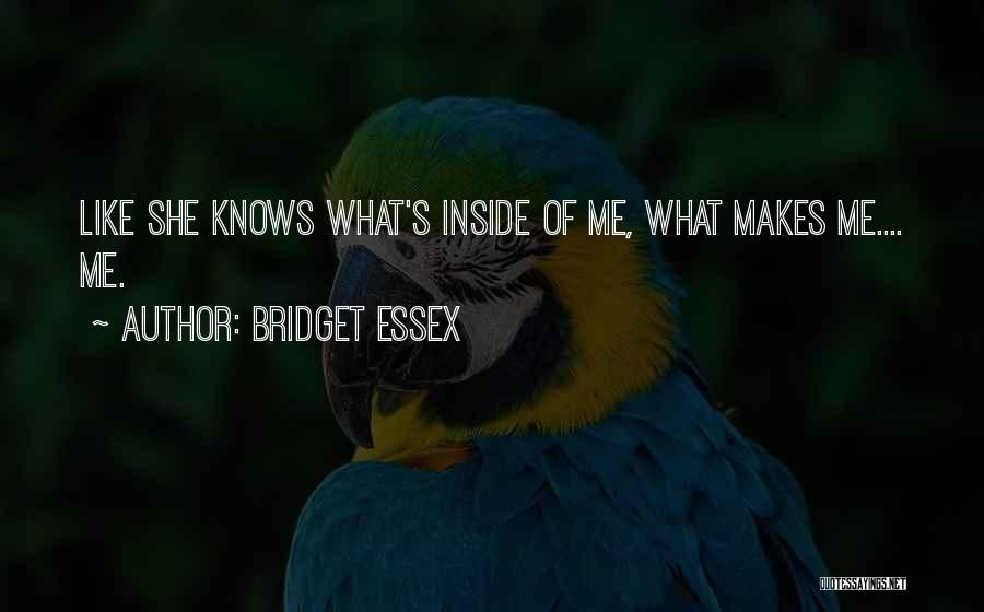 Knowing Someone Inside Out Quotes By Bridget Essex