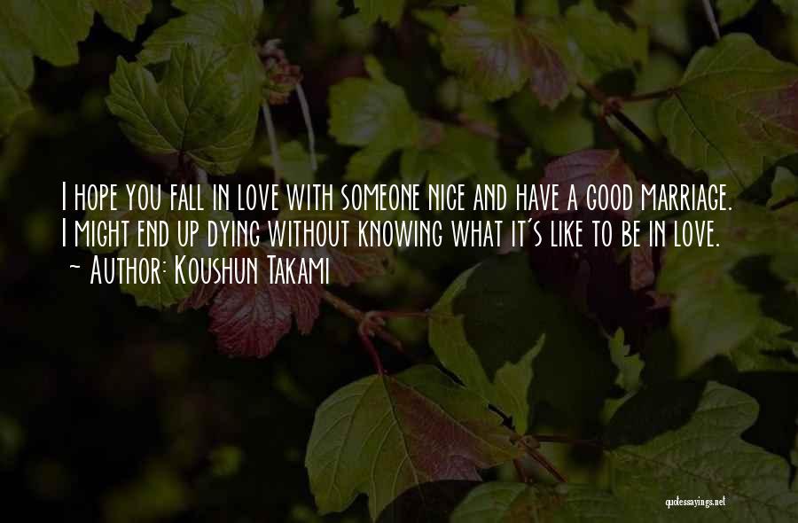 Knowing Someone Is Dying Quotes By Koushun Takami