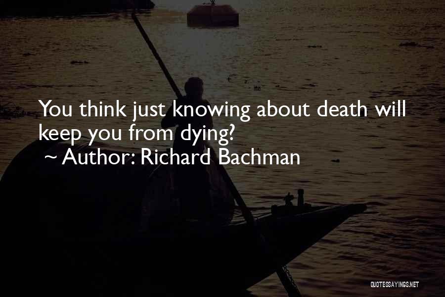 Knowing Someone Is Dying Quotes By Richard Bachman