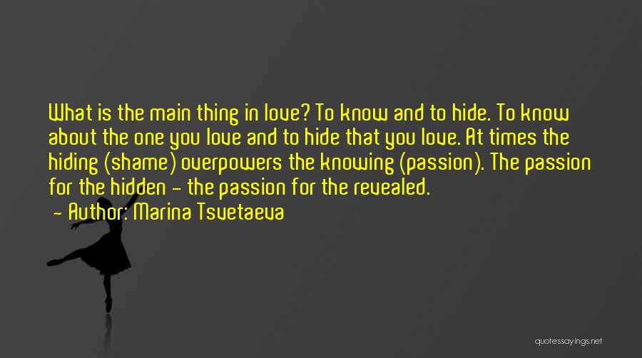 Knowing Someone Is Hiding Something From You Quotes By Marina Tsvetaeva