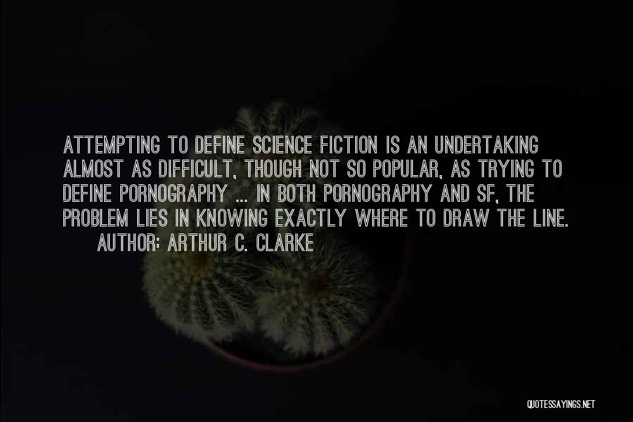 Knowing Someone Is Lying Quotes By Arthur C. Clarke