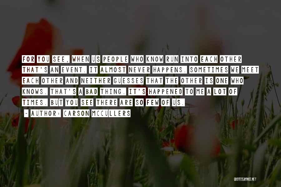 Knowing Someone Is There For You Quotes By Carson McCullers