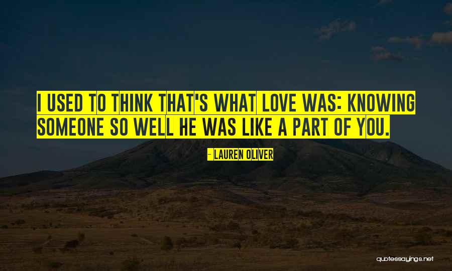 Knowing Someone Well Quotes By Lauren Oliver Knowing Someone Well Quotes By Lauren Oliver