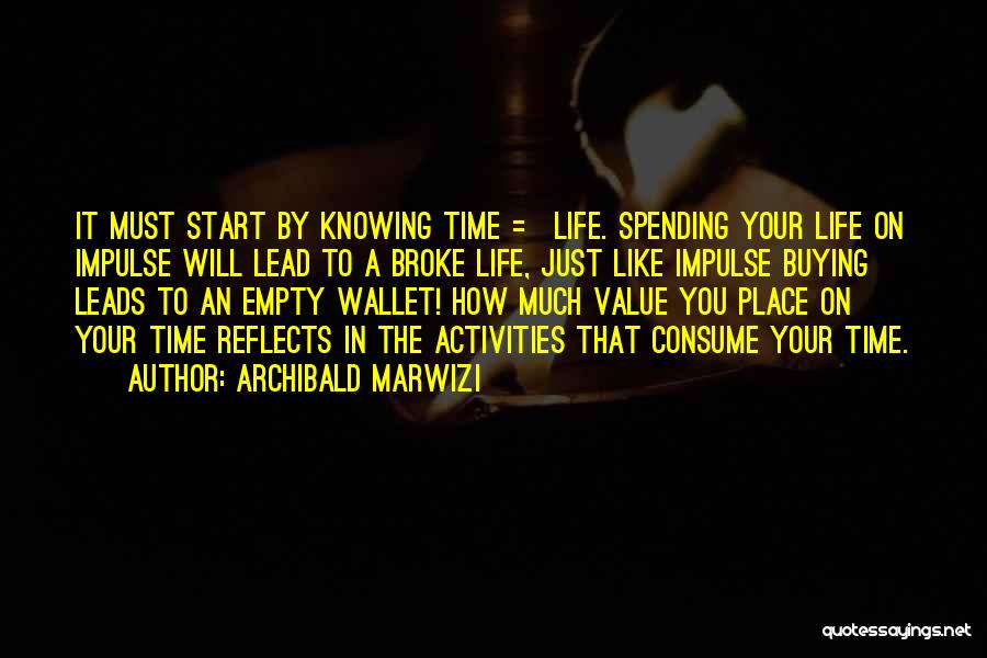 Knowing Someone Your Whole Life Quotes By Archibald Marwizi