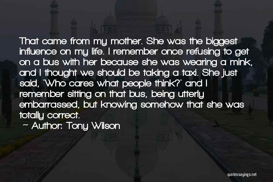 Knowing Someone Your Whole Life Quotes By Tony Wilson