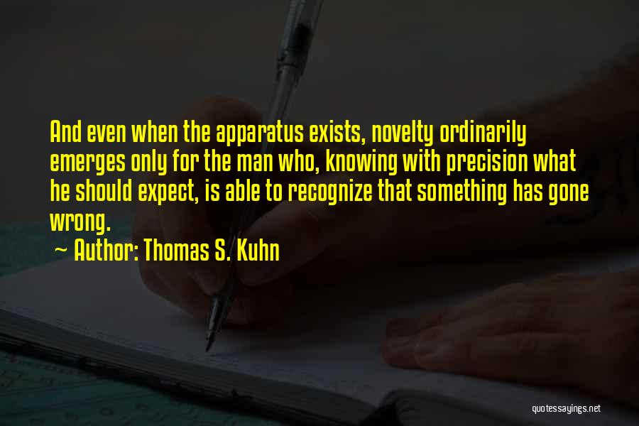 Knowing Something Wrong Quotes By Thomas S. Kuhn