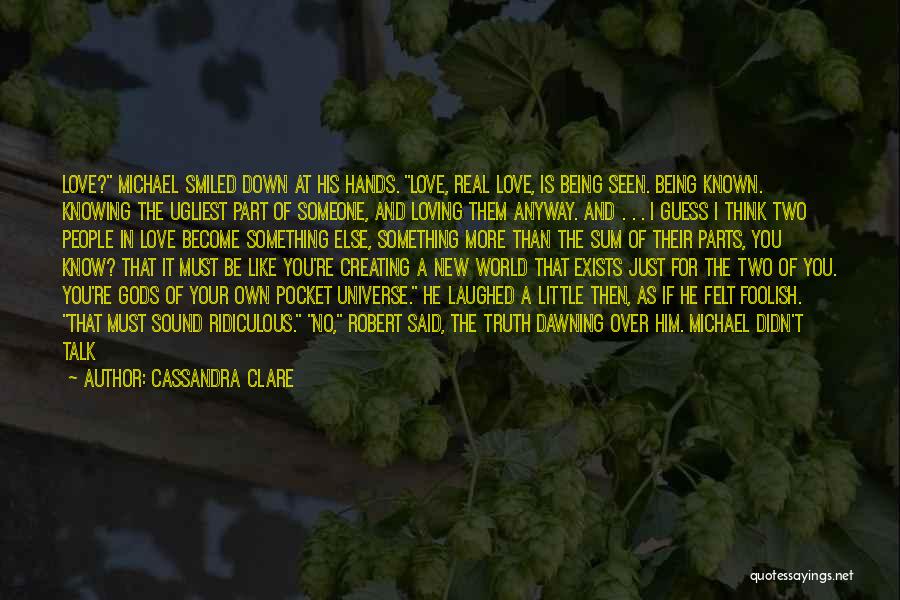 Knowing That You Love Someone Quotes By Cassandra Clare