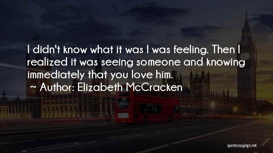 Knowing That You Love Someone Quotes By Elizabeth McCracken